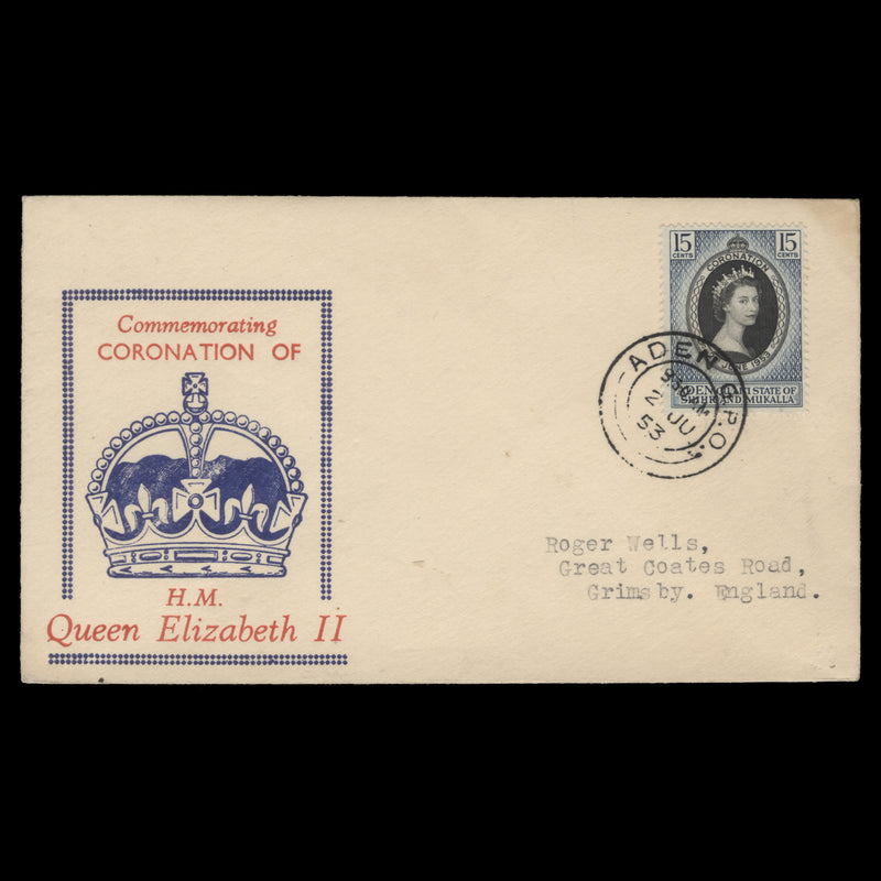 Qu'aiti State of Shihr and Mukalla 1953 (FDC) 15c Coronation, ADEN GPO