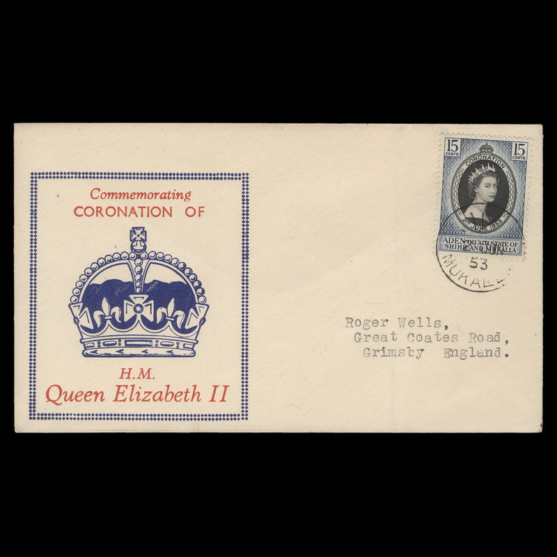 Qu'aiti State of Shihr and Mukalla 1953 (FDC) 15c Coronation, MUKALLA